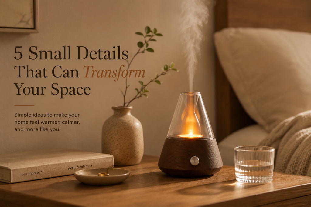 5 Small Details That Can Transform Your Space